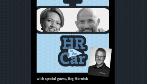 Reg Harnish joins the podcast HR in the CAR to talk Human Vulernability in cybersecurity and how he got to where he is today