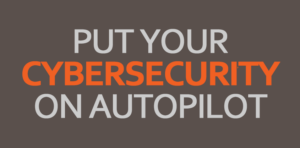 Put your cybersecurity on autopilot