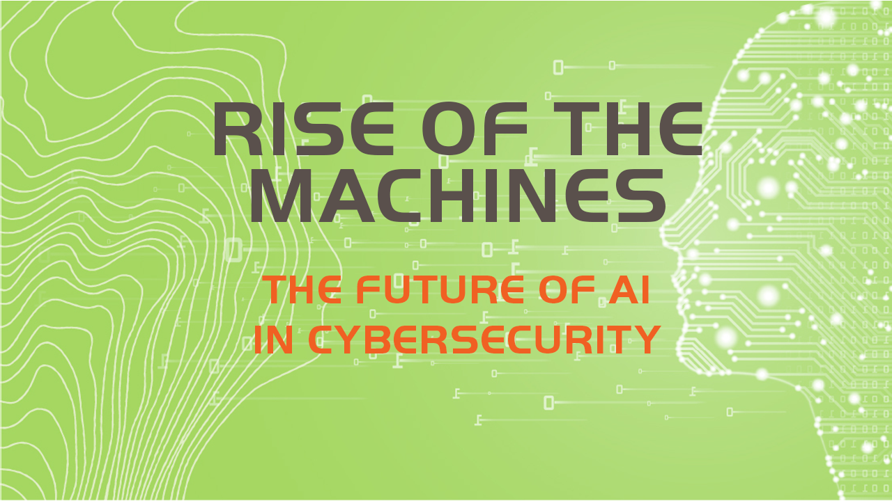 Rise of the Machines - The Future of AI in Cybersecurity
