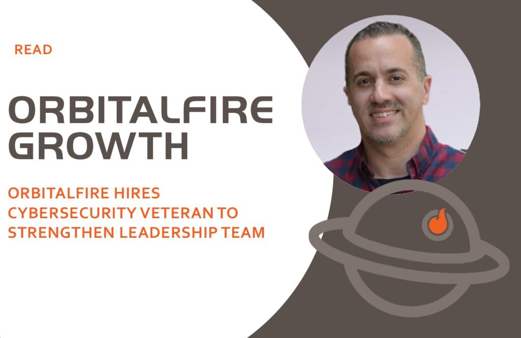 OrbitalFire Cybersecurity hires Gary Braglia, Cybersecurity Veteran