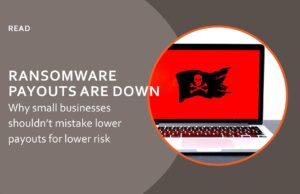 Ransomware Payouts are Down but risk isn't