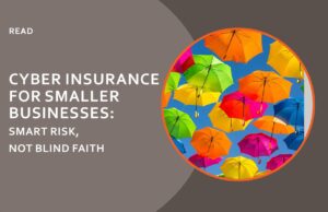 Cyber Insurance for Smaller Businesses