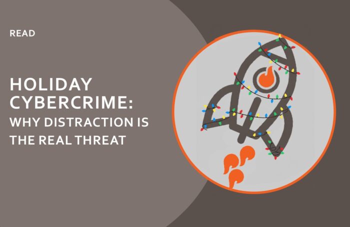 Read our blog on the real threat with Holiday cybercrime