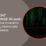 Incident Response in 2026 Beyond the plan with practice, people and preparedness