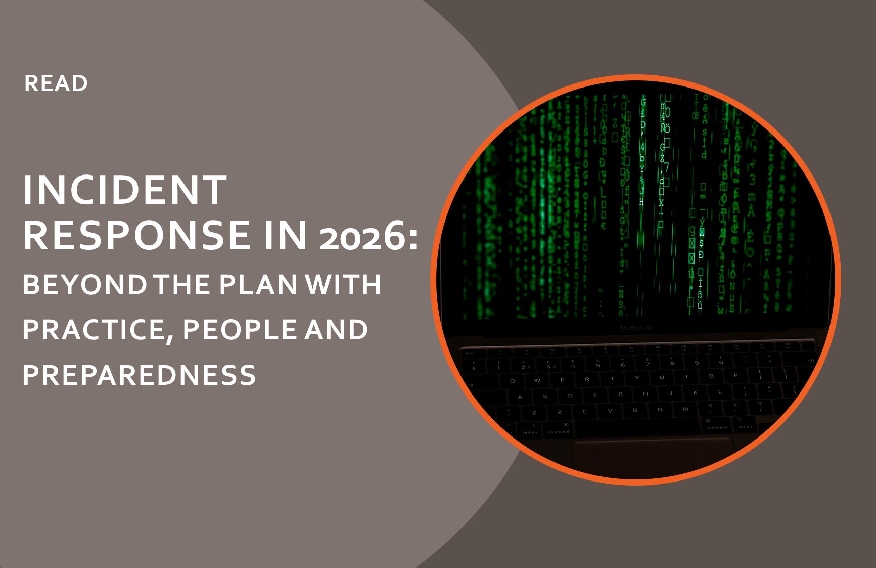 Incident Response in 2026 Beyond the plan with practice, people and preparedness