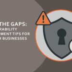 Vulnerability Management Tips for Smaller Businesses recent webinar