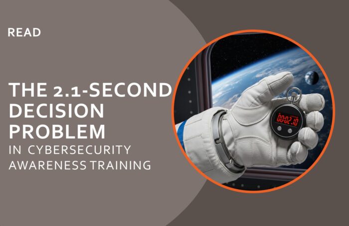 The 2.1 Second Decision in Cybersecurity Awareness Training