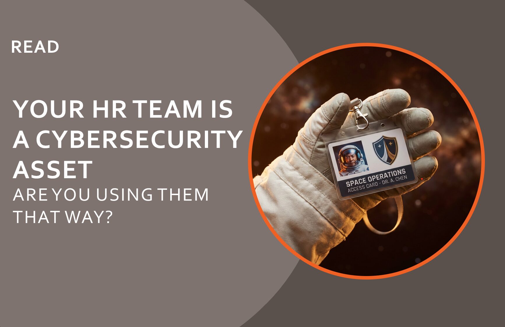 Your HR Team Is a Cybersecurity Asset. Are You Using Them That Way?