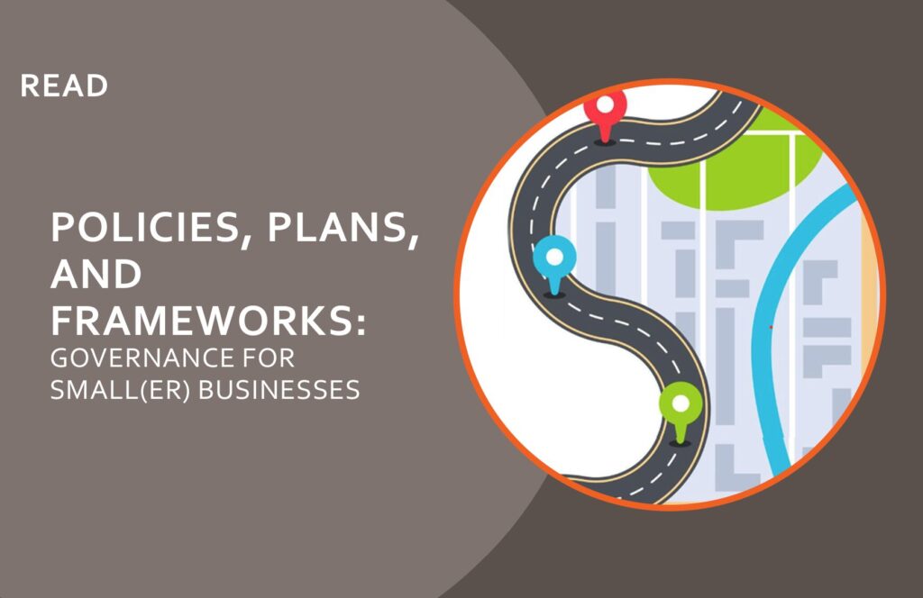Policies, Plans, and Frameworks: Governance for Smaller Businesses