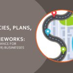 Policies, Plans, and Frameworks: Governance for Smaller Businesses
