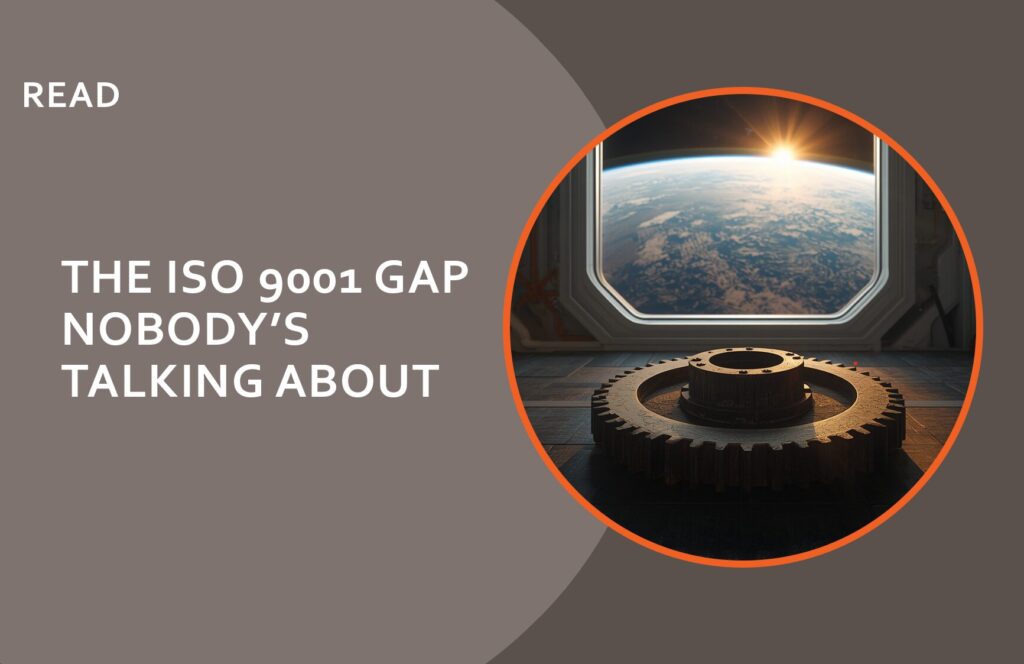 The ISO9001 Gap Nobody is Talking About