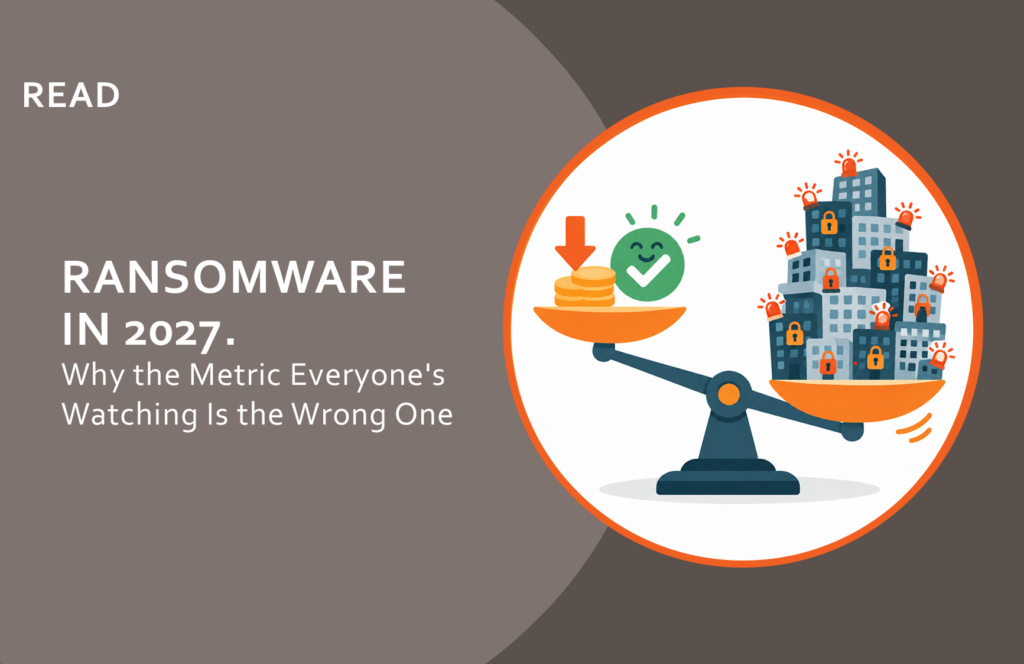Ransomware in 2027. Why the Metric Everyone's watching is the wrong one.